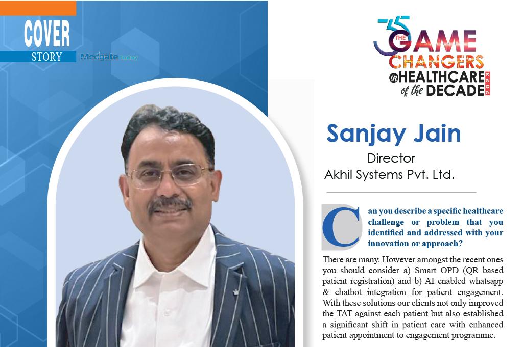 The Game Changers in Healthcare of the decade 2023 – Mr. Sanjay Kumar Jain (Director-ASPL)